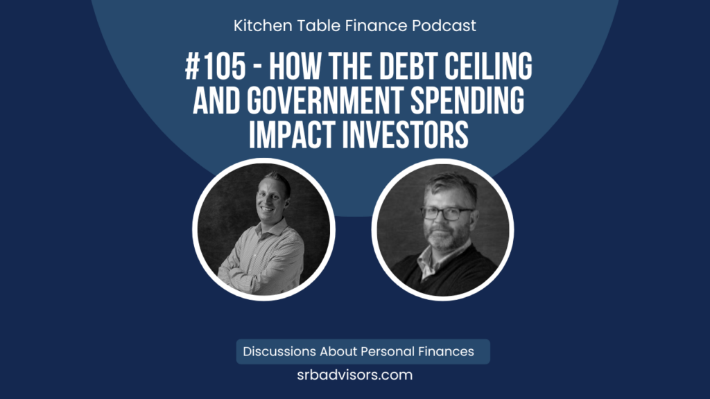 Ep 105 How The Debt Ceiling And Government Spending Impact Investors