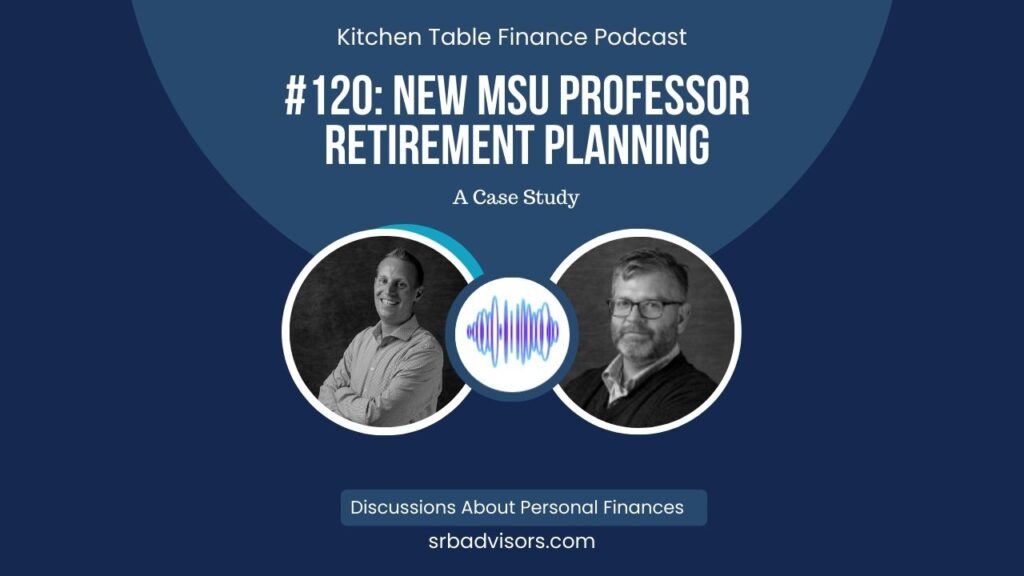 Ep 120 New Msu Professor Retirement Planning