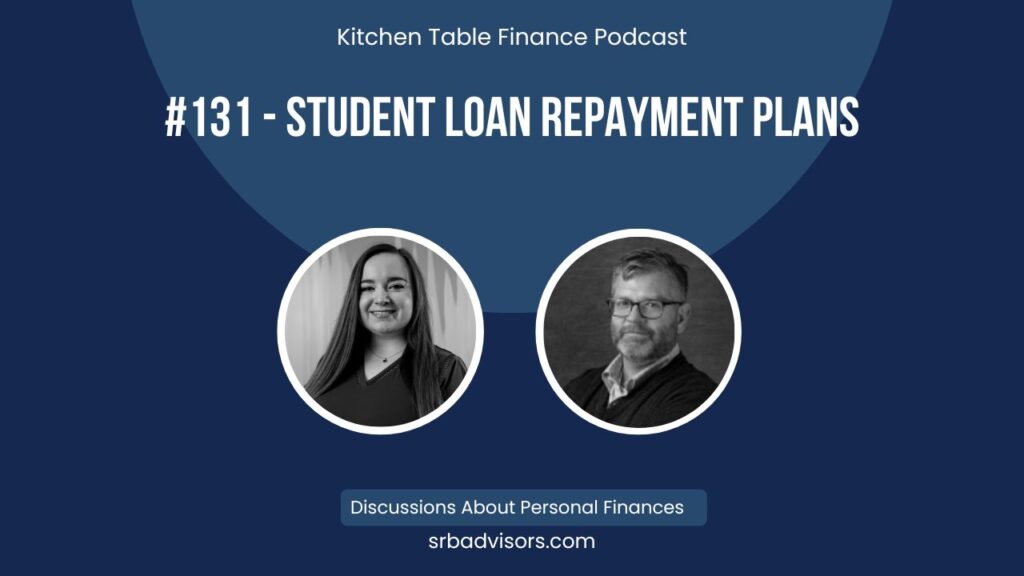 Ep 131 Student Loan Repayment Plans