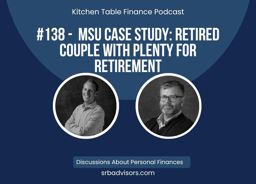 Ep 138 Msu Case Study Retired Couple With Plenty For Retirement Cover