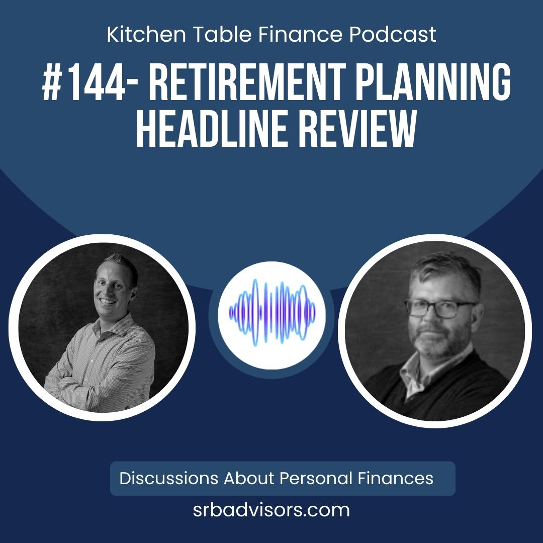 Ep 144: Retirement Planning Headline Review