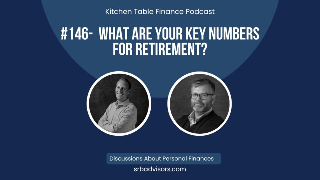 Ep 146 What Are Your Key Numbers For Retirement