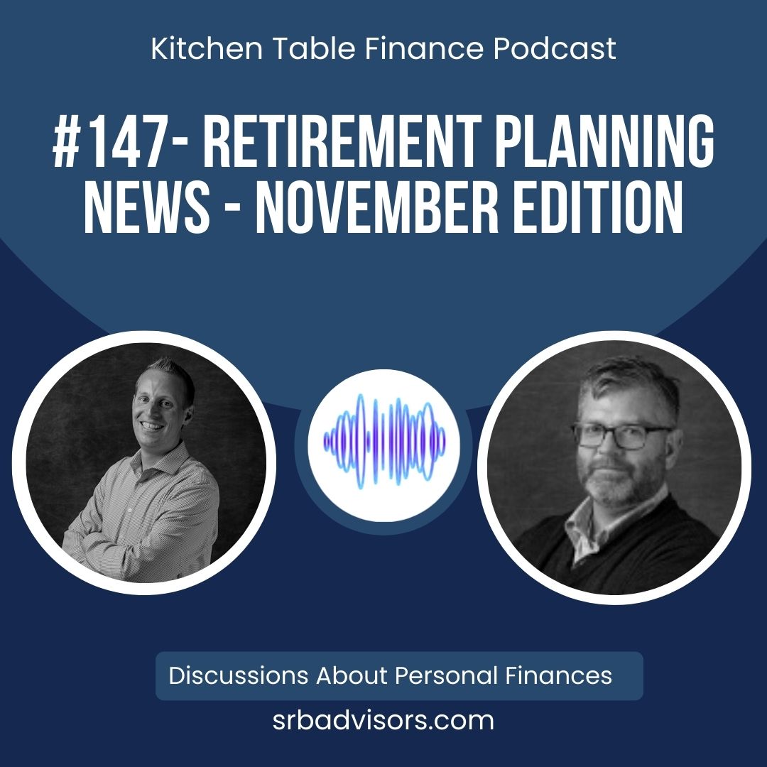 Ep 147 – Retirement Planning News  – November Edition