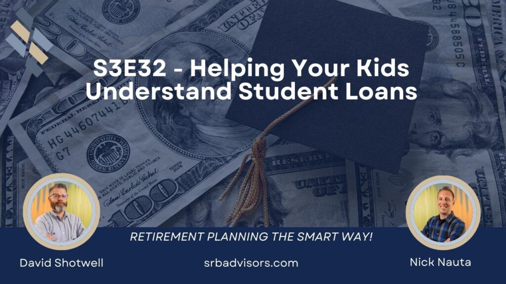 S3E32 - Helping Your Kids Understand Student Loans