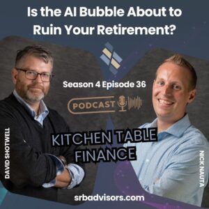 S4E36 – Is the AI Bubble About to Ruin Your Retirement? S4E36 – Is the AI Bubble About to Ruin Your Retirement?